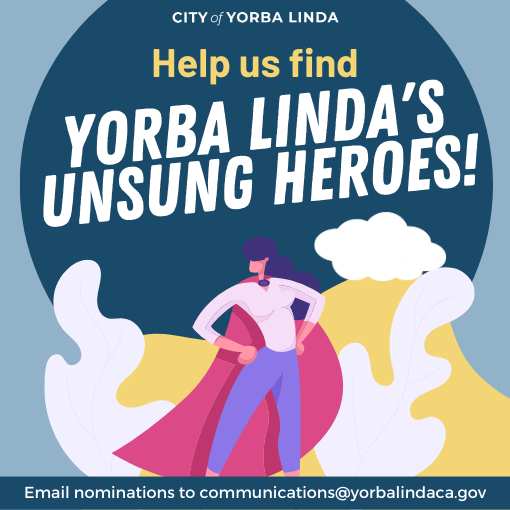 Help us find Yorba Linda's unsung heroes