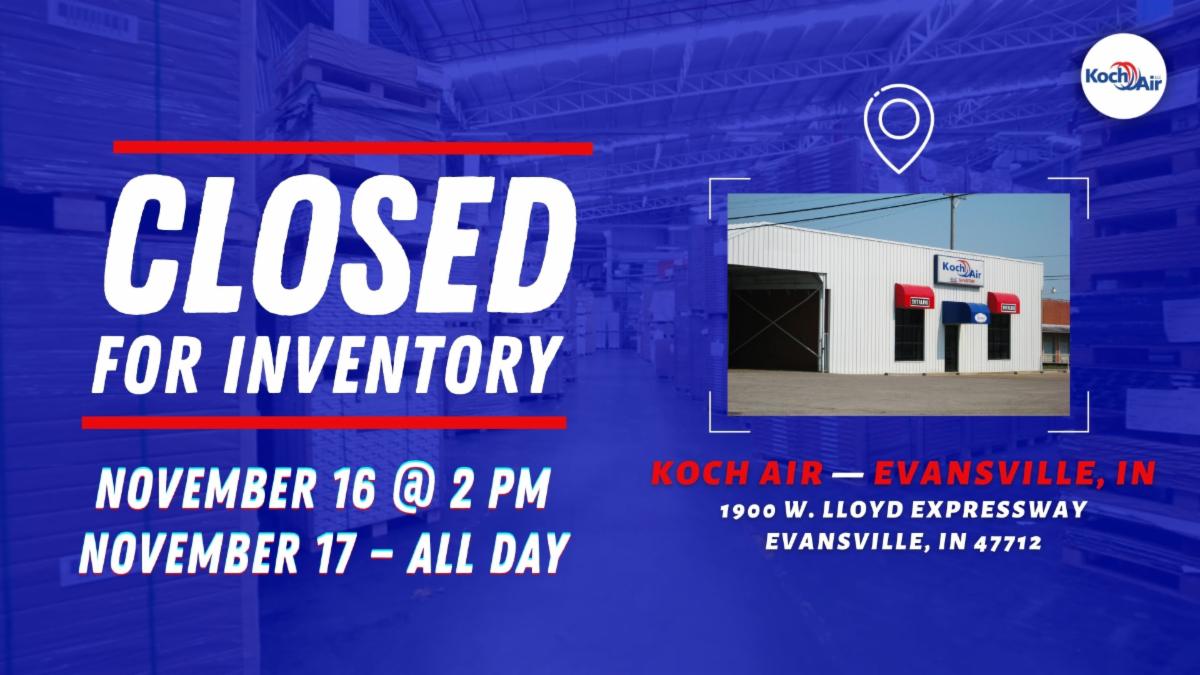 📢 Koch Air Evansville Closed for Inventory 11/16 2 PM & All Day 11/17