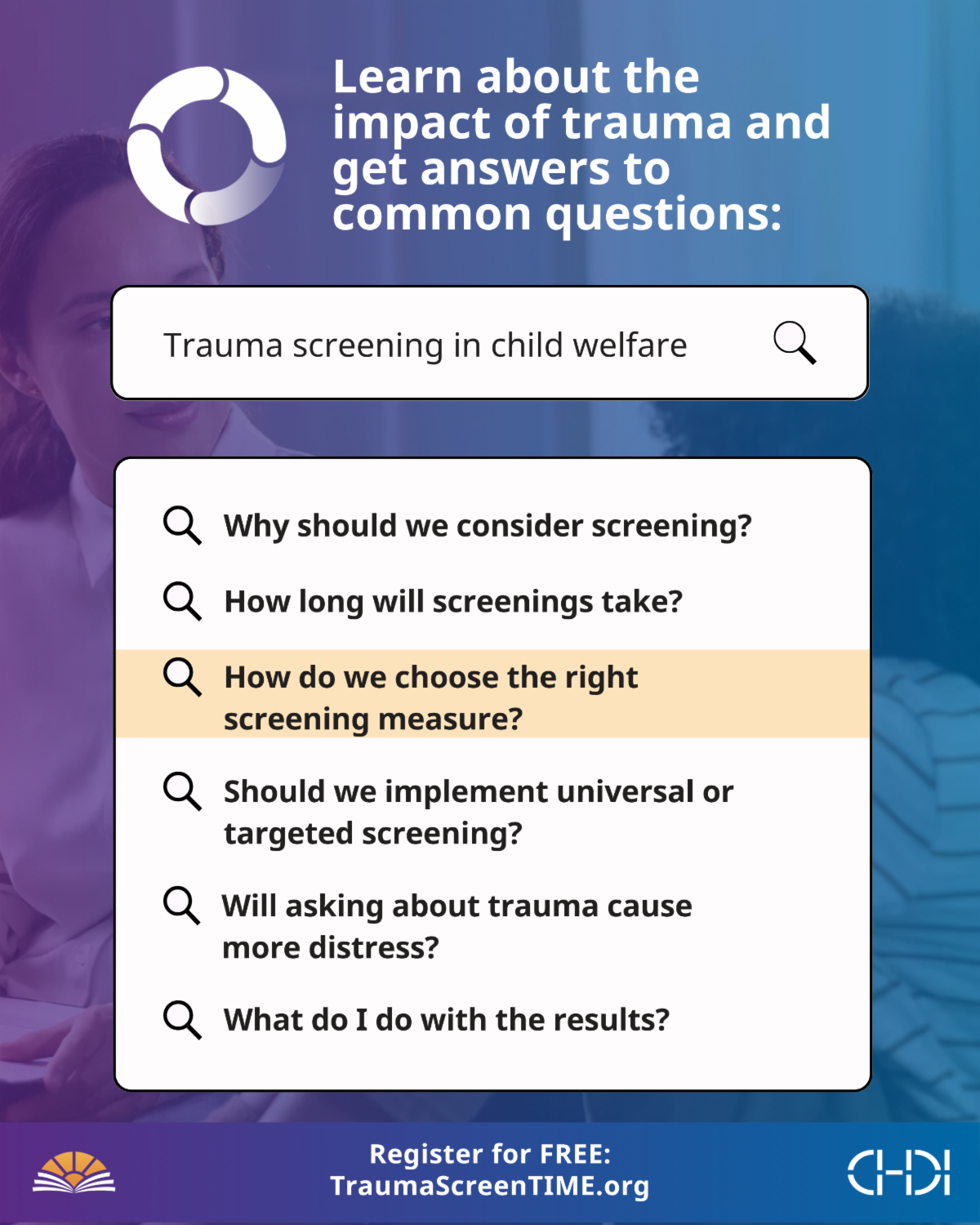 learn about the impact of trauma and get answers to common questions and concerns many providers have about screening
