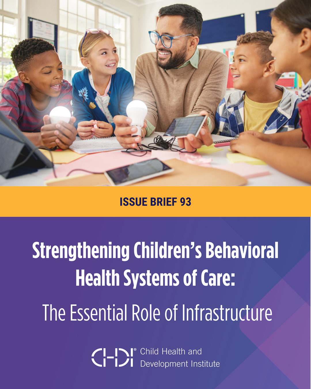 Issue Brief 93 - Strengthening Children's Behavioral Health Systems of Care - The Essential Role of Infrastructure