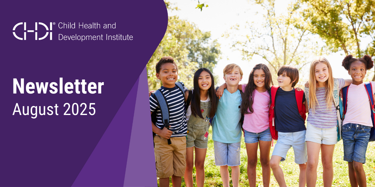 August 2025 Newsletter from Child Health and Development Institute