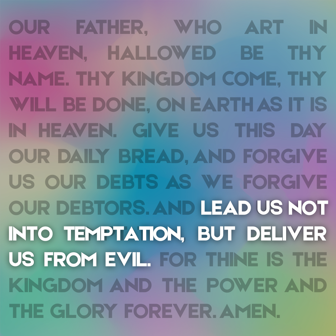 Colorful text graphic Lead us not into temptation but deliver us from evil