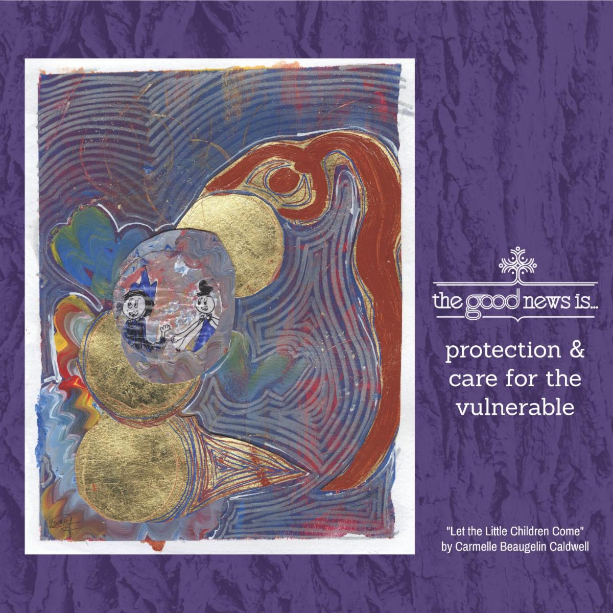 Fourth Sunday in Lent - The good news is... protection & care for the vulnerable