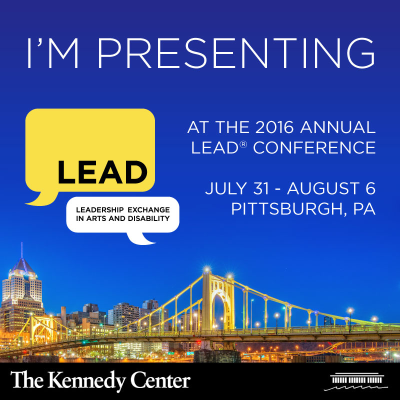 LEAD — Leadership Exchange in Arts and Disability, Kennedy Center