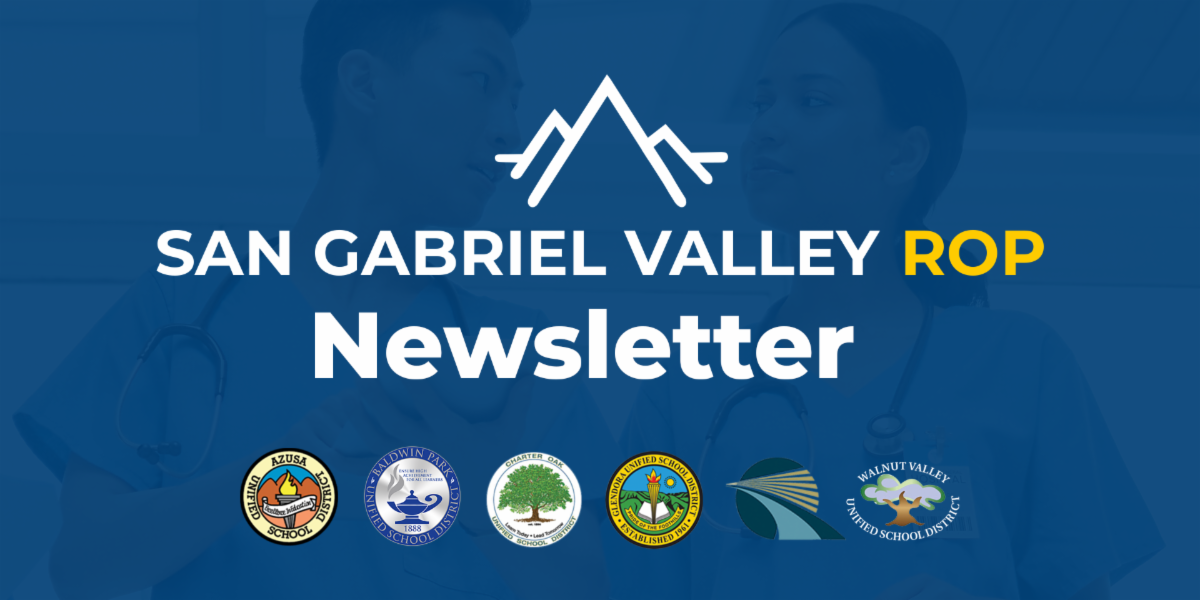SGVROP newsletter banner featuring the title “San Gabriel Valley ROP Newsletter” over a blue background with healthcare students and logos of six partner school districts along the bottom.