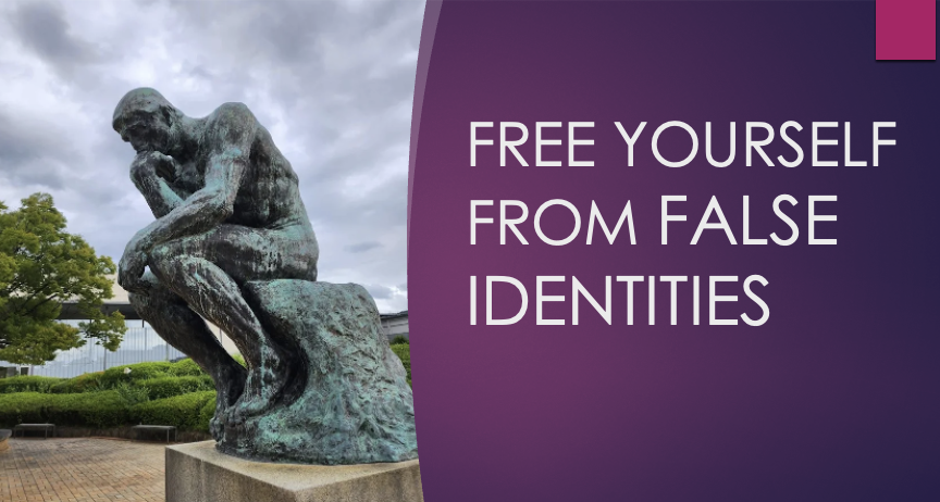 FREE YOURSELF from FALSE IDENTITIES