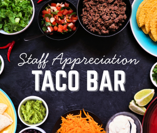 Staff Appreciation Taco Bar with bowls of taco toppings around the border