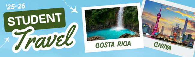 25-26 Student Travel Costa Rica and China