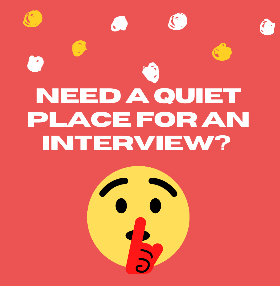 Need a quiet place for an interview?