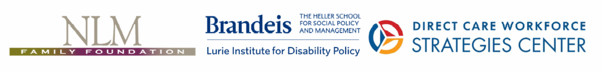 Logos for the Nancy Lurie Marks Foundation, The Lurie Institute for Disability Policy at Brandeis University’s Heller School, and the Direct Care Workforce Strategies Center.