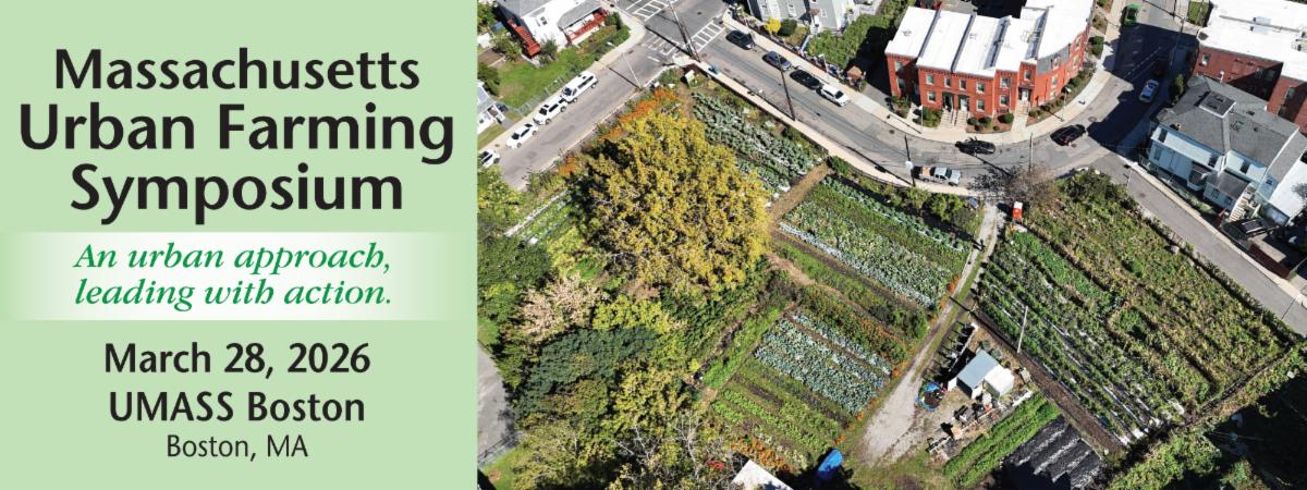 Massachusetts Urban Farming Symposium, March 28, 2026, Boston, MA