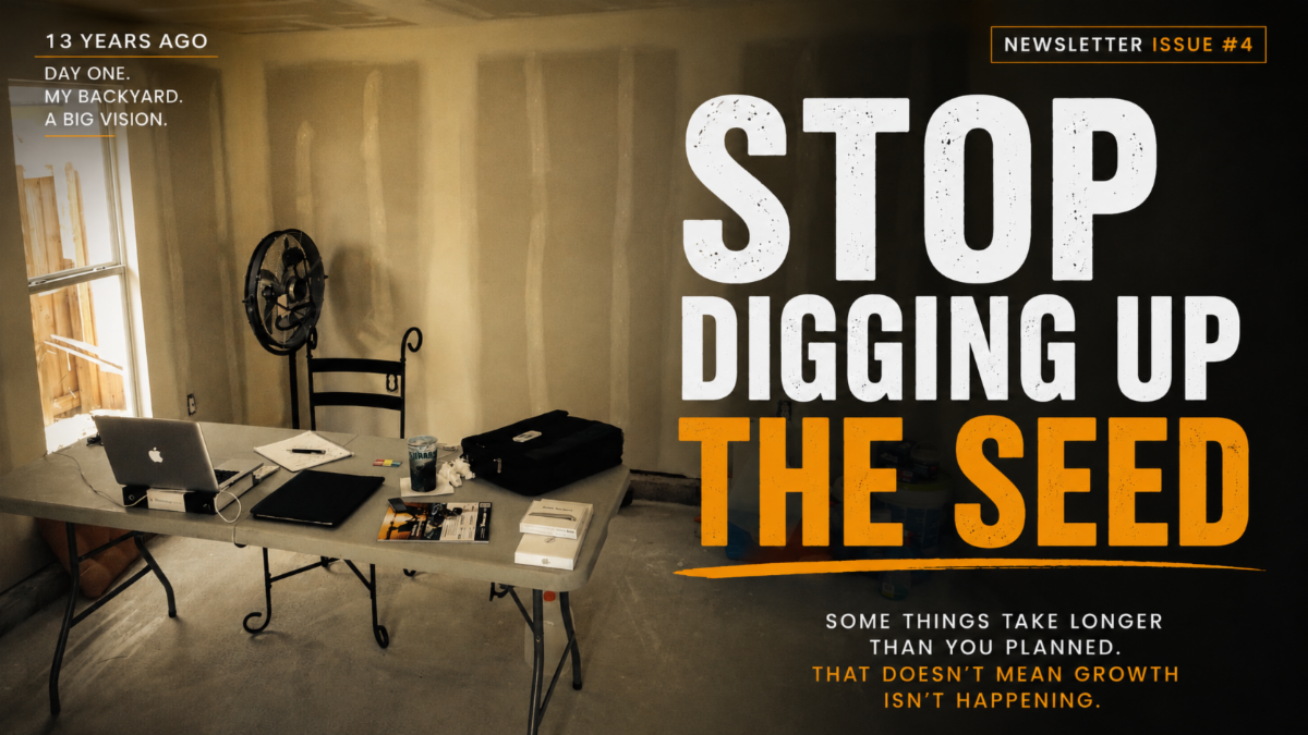 Stop Digging Up the Seed