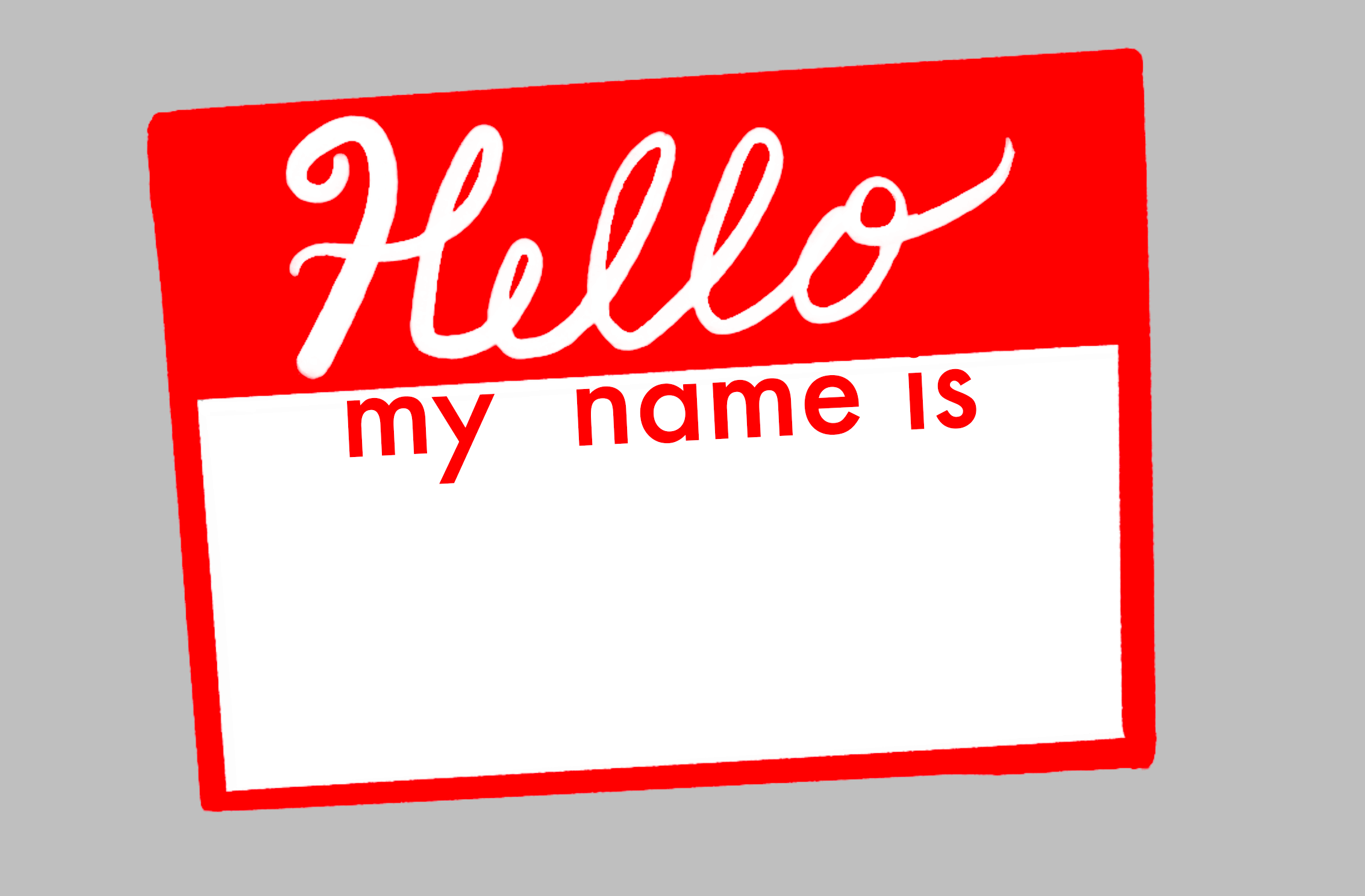 "Hello My Name Is" nametag sticker with rotating names written in marker.