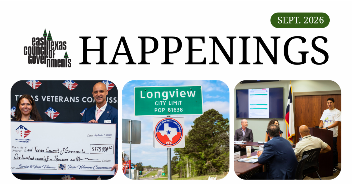 TCOG Happenings, September 2026: Texas Veterans Commission presents ETCOG with a $175,000 grant; a Veteran Friendly Community sign in Longview; and a workforce program presentation to local officials.  