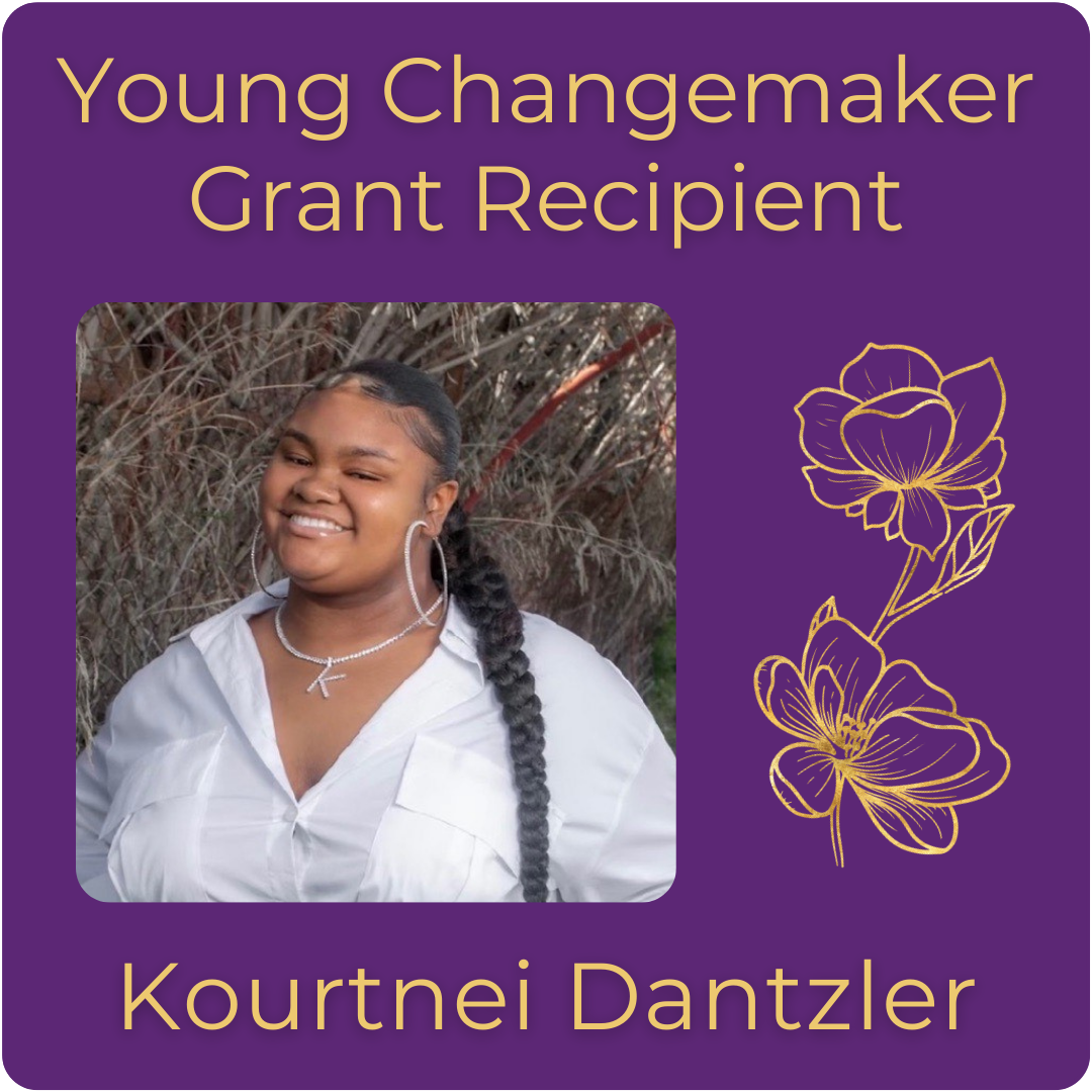 Young Changemaker Grant Recipient: Kourtnei Dantzler
