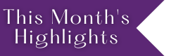 This Month's Highlights