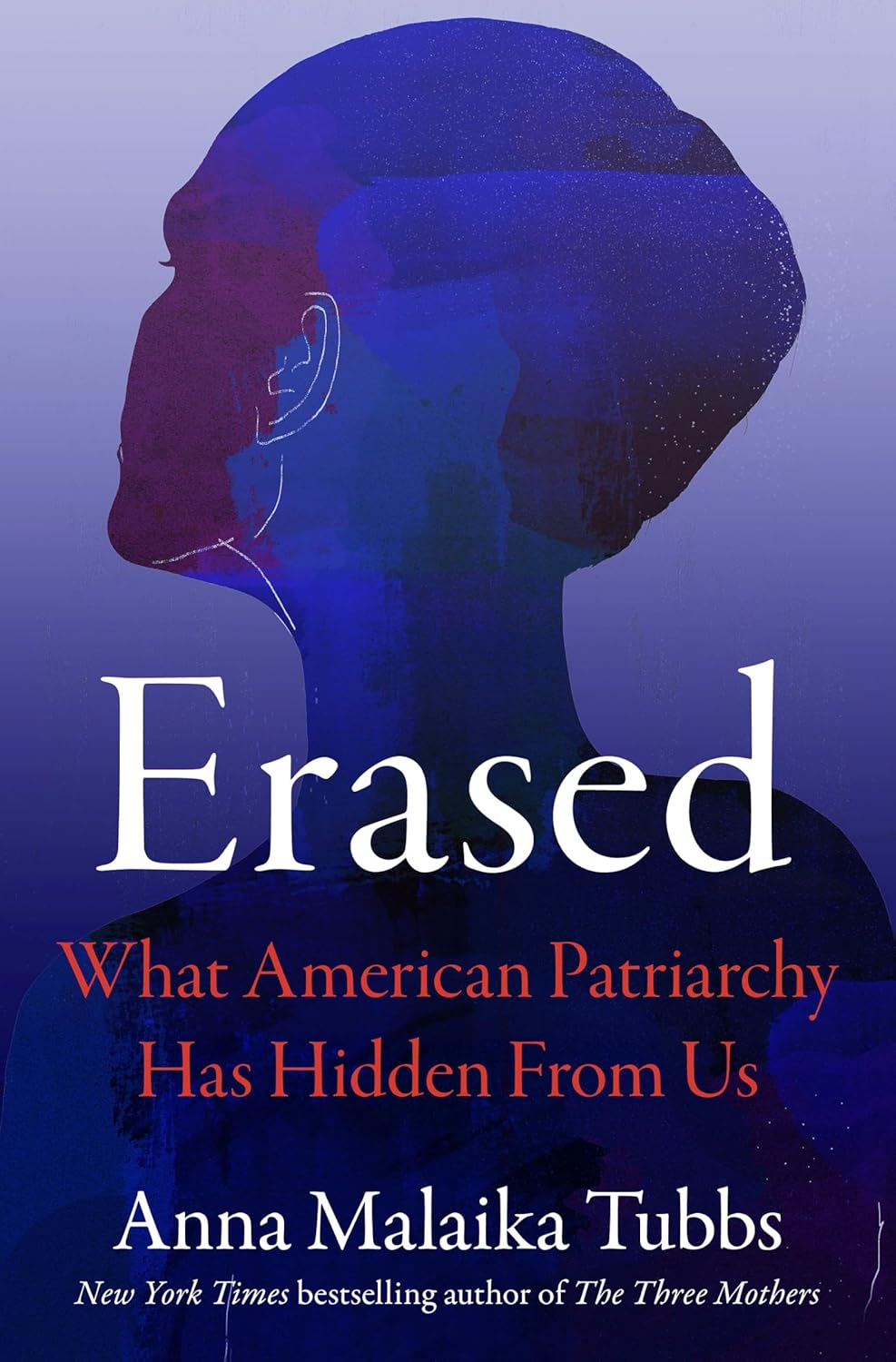 Book Cover | "Erased: What American Patriarchy Has Hidden from Us" by Anna Malaika Tubbs