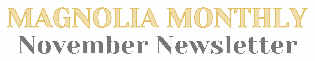Magnolia Monthly - November Newsletter