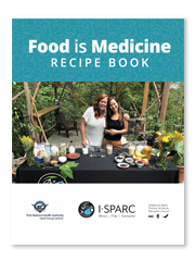 First Nations Health Authority – Food is Medicine Recipe Book