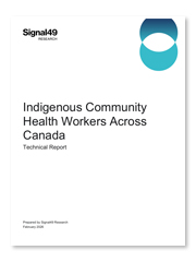 Signal49 Research - Indigenous Community Health Workers Across Canada