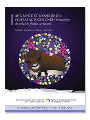 Rapport - Art, santé et bien-être des peuples autochtones : les stratégies de recherche fondées sur les arts
