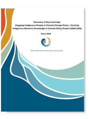 Native Women's Association of Canada - Summary of Key Learnings: Engaging Indigenous People in Climate Change Policy