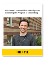 The Tyee - In Remote Communities, an Indigenous Cardiologist’s Program Is Succeeding