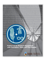 University of Manitoba Rady Faculty of Health Sciences – Framework for Research Engagement with First Nation, Metis, and Inuit Peoples