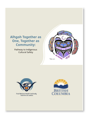 First Nations Health Authority - Alhgoh Together as One, Together as Community: Pathway to Indigenous Cultural Safety course