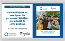 CCNDS et d’Egale Canada - Faire de l’équité en santé pour les personnes 2SLGBTQI une priorité de santé publique