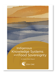 Council of Canadian Academies - Indigenous Knowledge Systems and Food Sovereignty: An Expert Panel Report