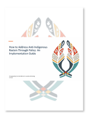 PNational Circle for Indigenous Medical Education - How to Address Anti-Indigenous Racism Through Policy: An Implementation Guide