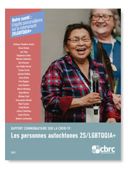 Centre de recherche communautaire - Rapport communautaire sur la COVID-19 : Les personnes autochtones 2S/LGBTQQIA+