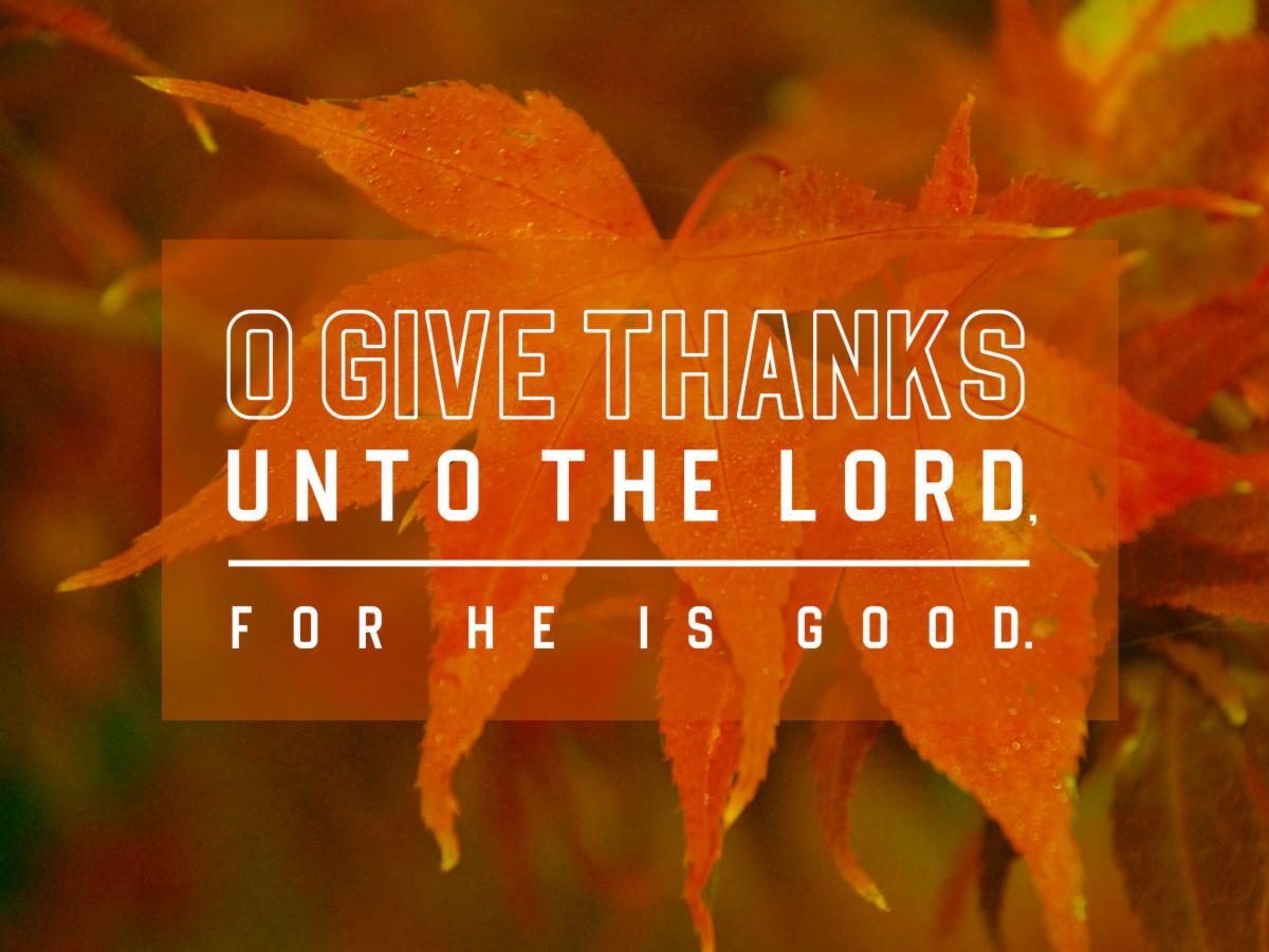 O Give Thanks