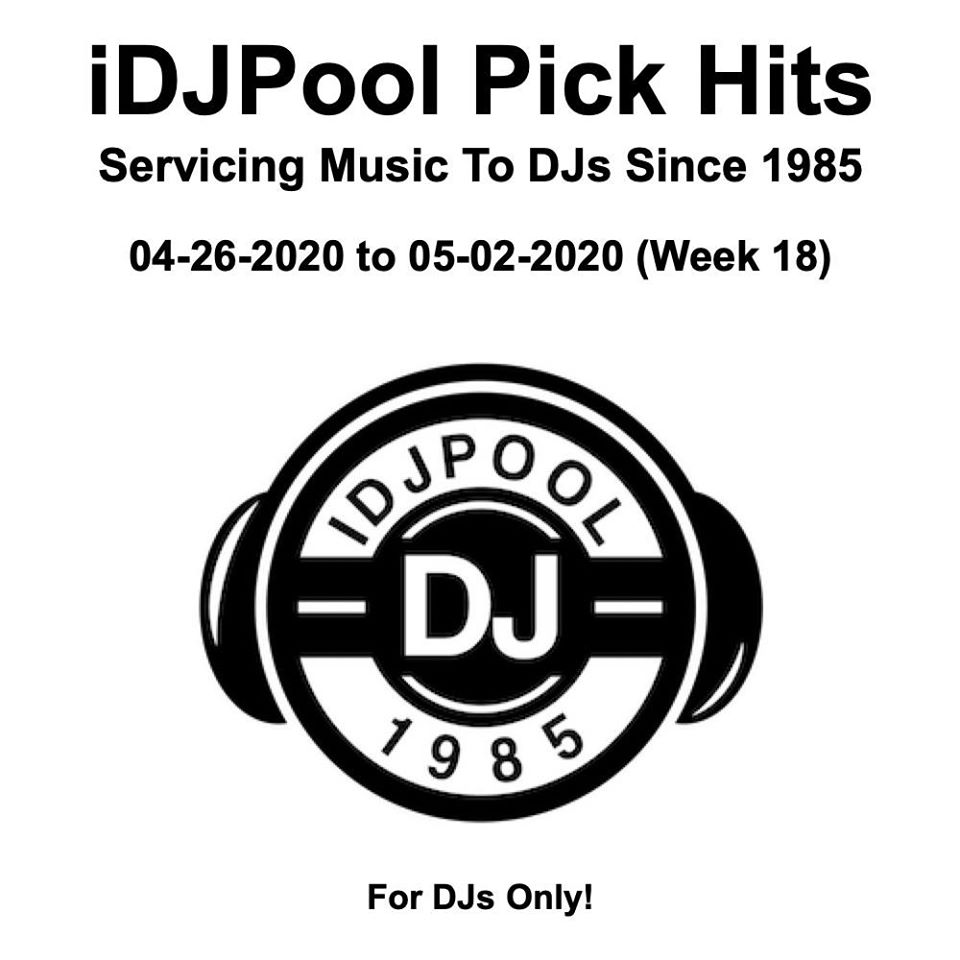 iDJPool Pick Hits 04262020 to 05022020 (Week 18)