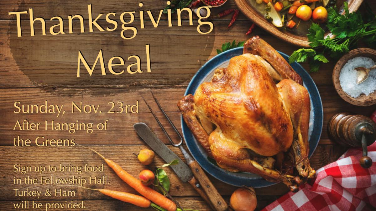 Thanksgiving Meal Sunday November 23 after the 11 am service