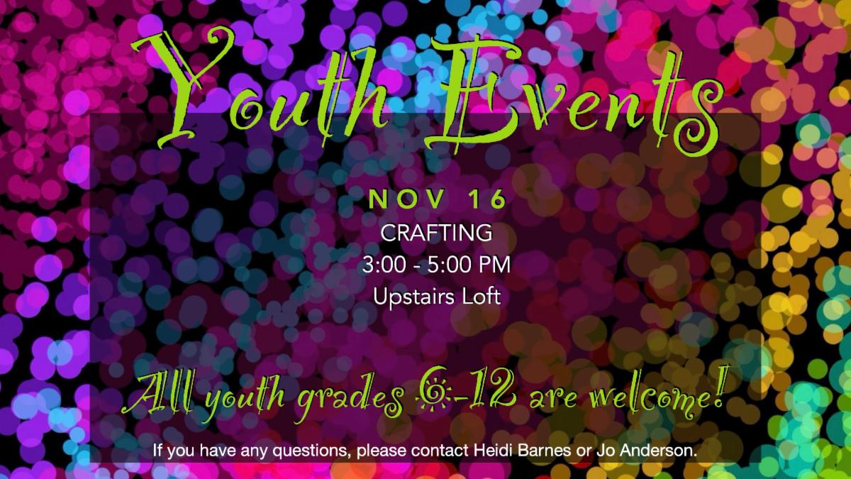 Youth Events November 16 Arts and Crafts in Loft