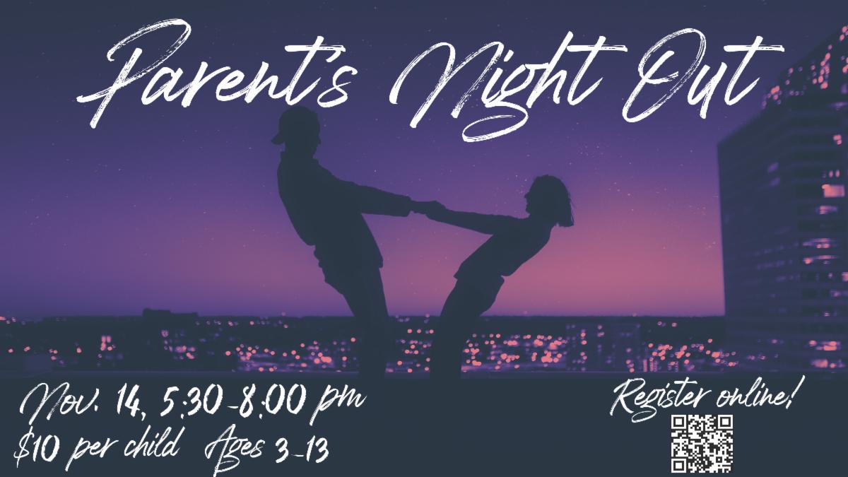 Parent's Night Out November 14 from 530 pm to 800 pm