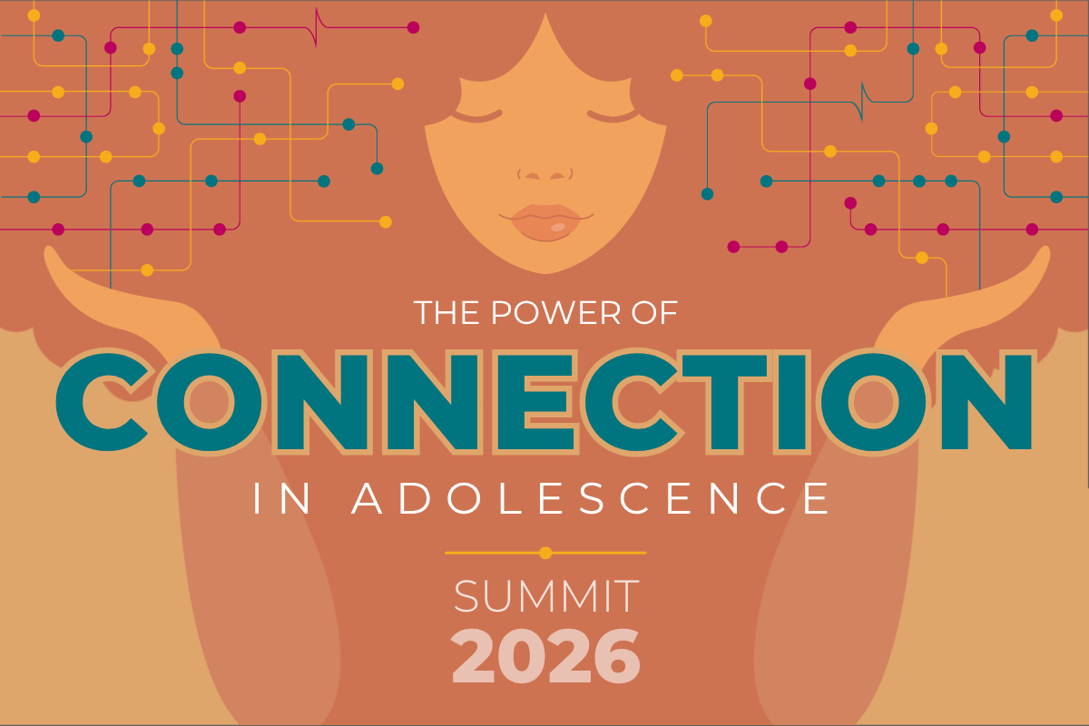 The Power of Connection in Adolescence, Summit 2026 featuring an adolescent and nodes of connection.