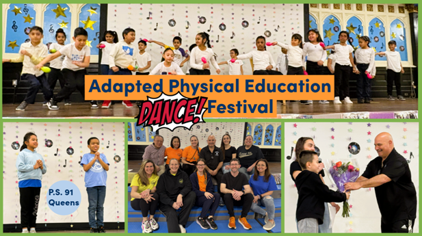 Photo collage of students and teachers at the Adapted Physical Education Dance Festival at P.S. 91 in Queens. Superimposed text reads Adapted Physical Education DANCE! Festival