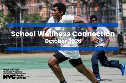 Photograph header for “School Wellness Connection,” dated October 2026, showing two students running on an outdoor school court. 