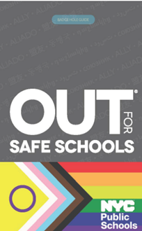Image of OUT for SAFE SCHOOLS badge with LGBTQ and transgender flag at the bottom and NYC Public Schools logo in lower right corner.