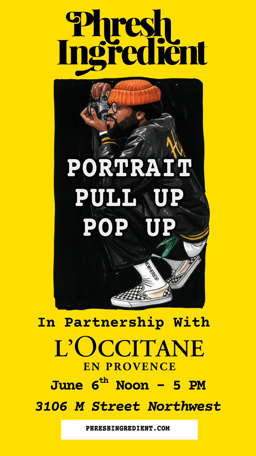 Phresh Ingredient Portrait Pull Up Pop Up, In partnership with L'Occitane en Provence, 3106 M St. NW - June 6th, Noon-5PM