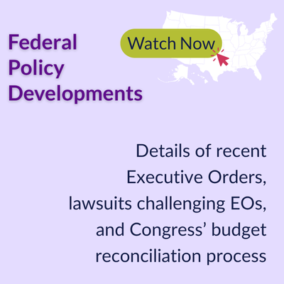 Lavendar graphic with white outline of the United States of America. Text reads 'Federal Policy Developments. Watch recording now.'