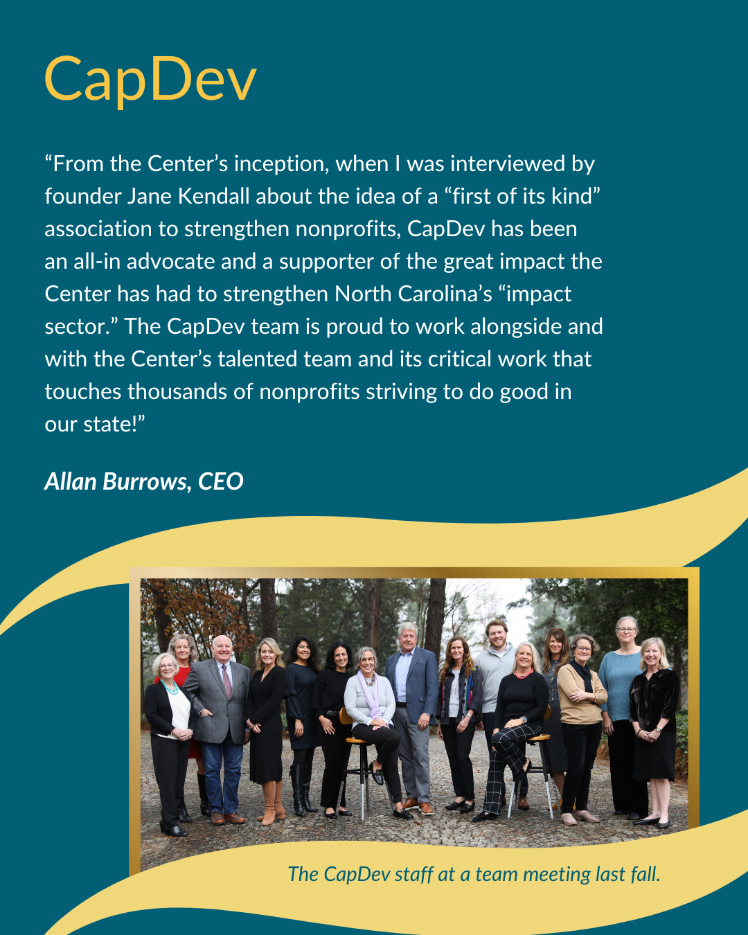 Teal and yellow graphic with thick waving lines above and below a staff photo of CapDev. There's a quote about why they support the work of nonprofits - especially the NC Center for Nonprofits.