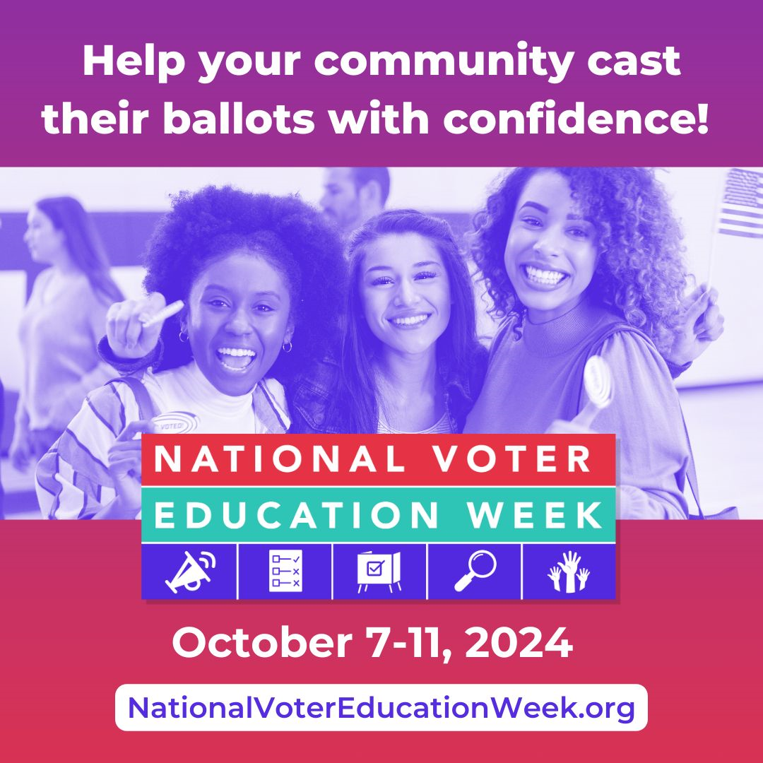 Photo of three young women smiling and standing together at their voter polling place. Text: National Voter Education Week, October 7-11, 2024.