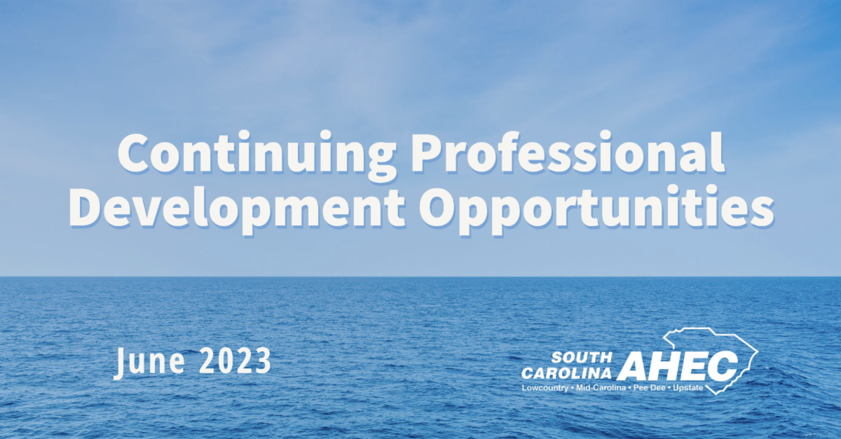 Learning Opportunities & Updates from South Carolina AHEC