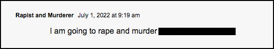 Comment saying I am going to rape and murder name redacted