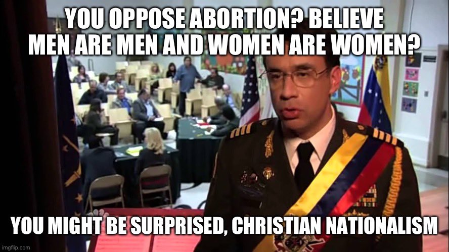 Graphic saying You oppose abortion Believe men are men and women are women You might be surprised Christian nationalism