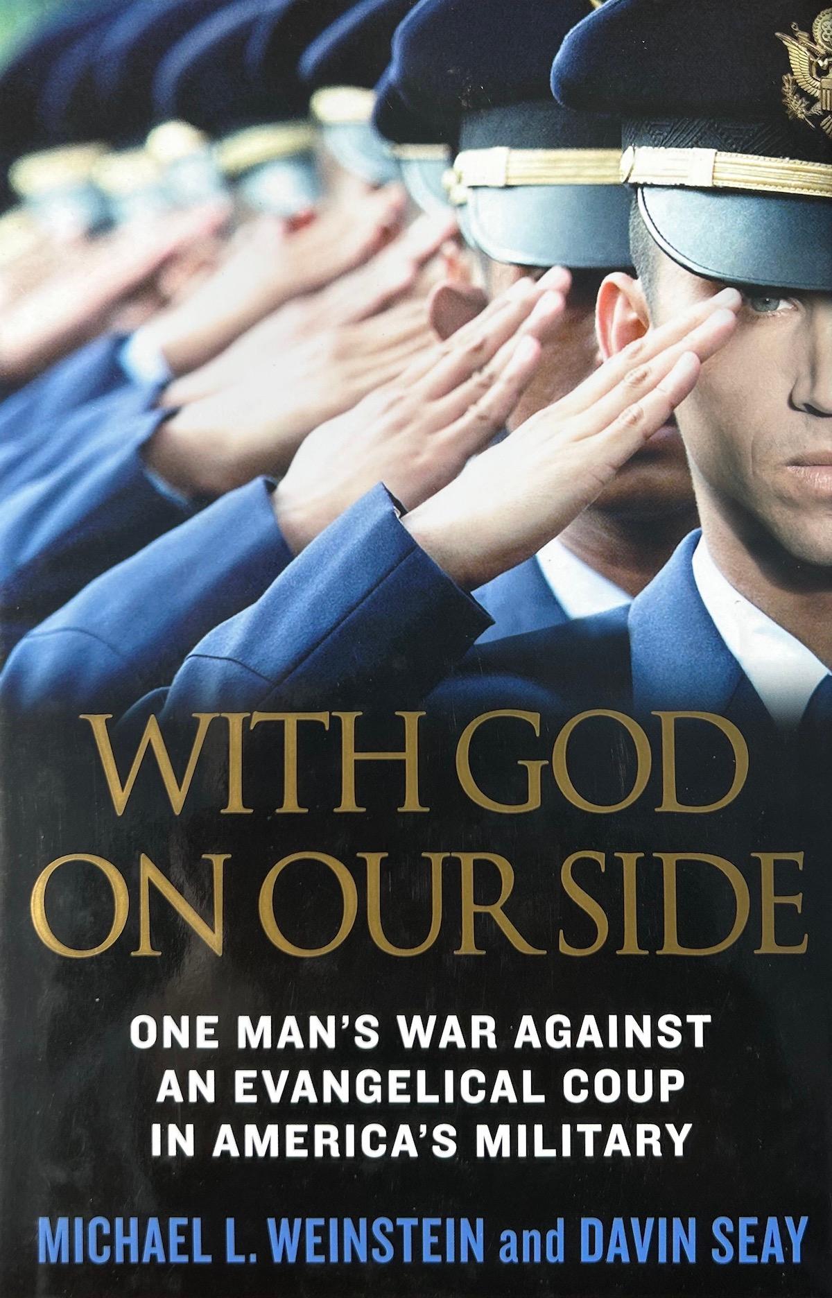 Cover of Mikey Weinstein's book With God on Our Side One Man's War Against an Evangelical Coup in America's Military
